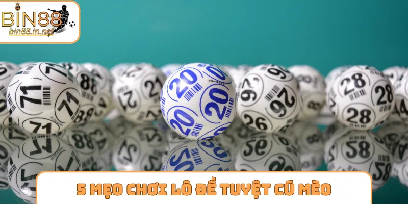 5 mẹo chơi lô đề tuyệt cú mèo
