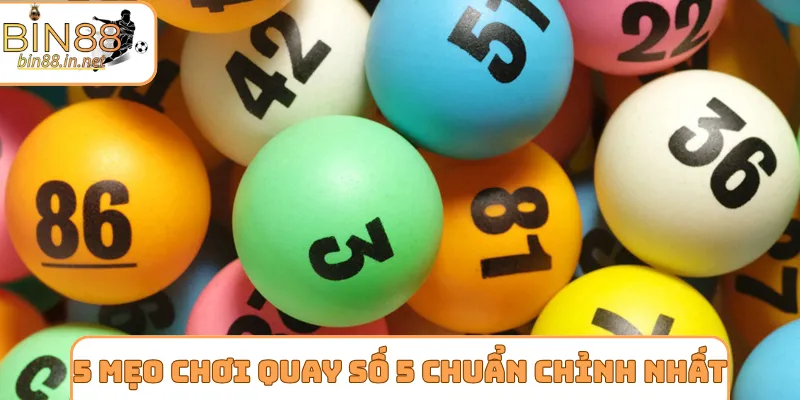 5 mẹo chơi quay số 5 chuẩn chỉnh nhất