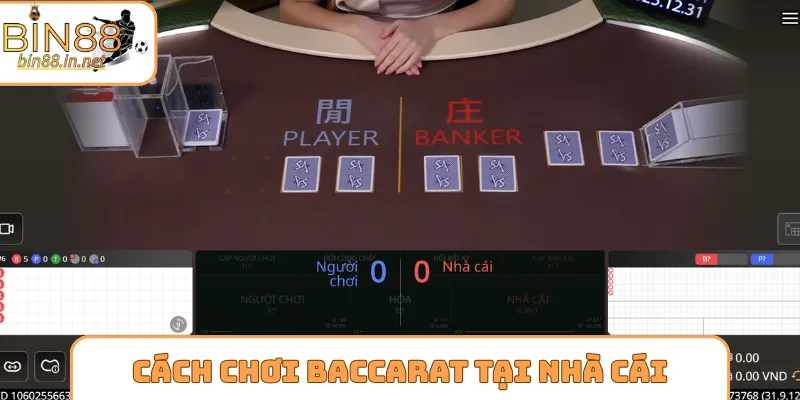 Cách chơi Baccarat đỉnh chóp tại nhà cái