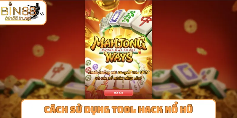 Cách sử dụng tool hack nổ hũ thông minh