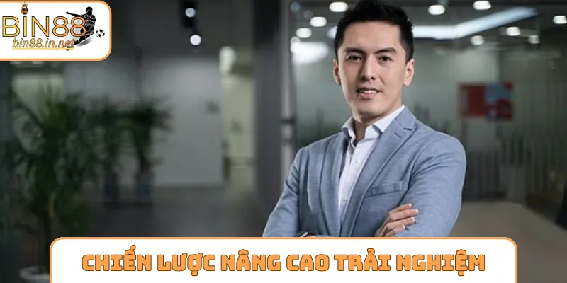 Chiến lược nâng cao trải nghiệm người dùng