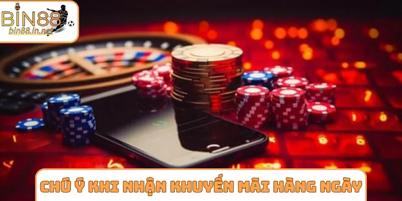 Chú ý cần nhớ khi nhận khuyến mãi hàng ngày