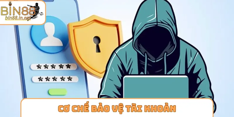 Cơ chế bảo vệ tài khoản theo quyền riêng tư Bin88