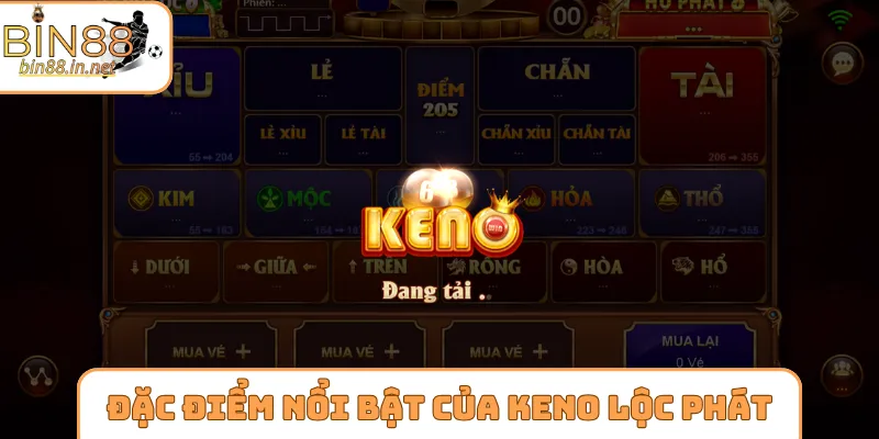 Đặc điểm nổi bật của Keno lộc phát