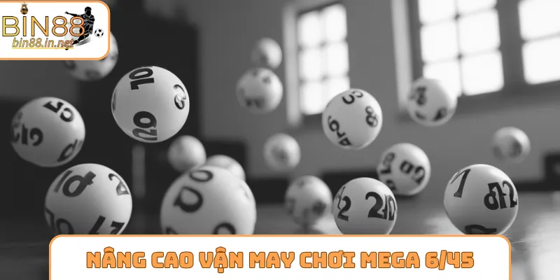 Nâng cao vận may chơi Mega 6/45 qua bao lô