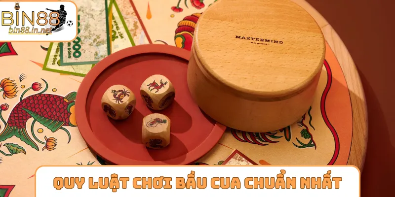 Quy luật chơi bầu cua chuẩn nhất
