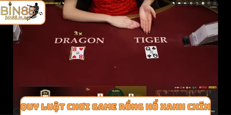 Quy luật chơi game Rồng Hổ xanh chín