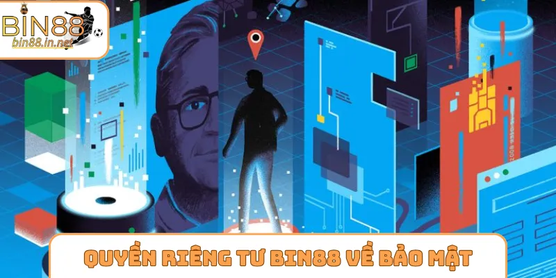 Quyền riêng tư Bin88 về cơ chế bảo mật