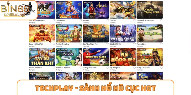 Techplay - Sảnh nổ hũ cực hot tại nhà cái